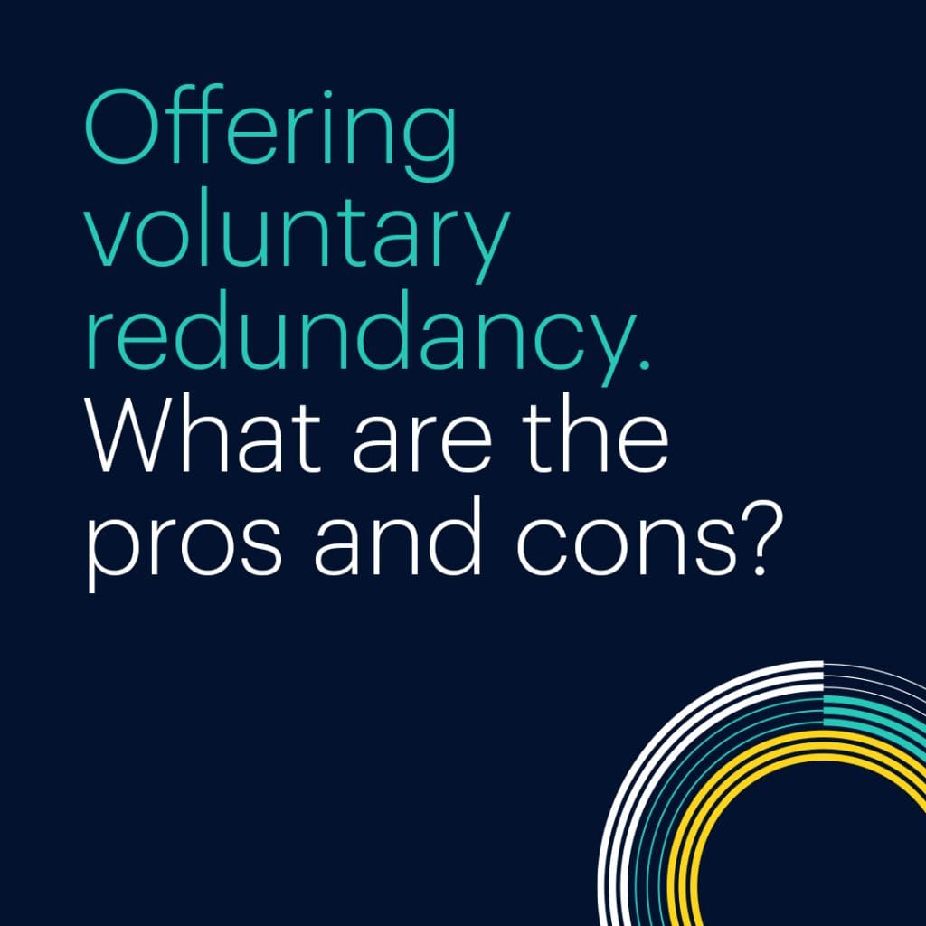 What are the pros and cons of offering voluntary redundancy?