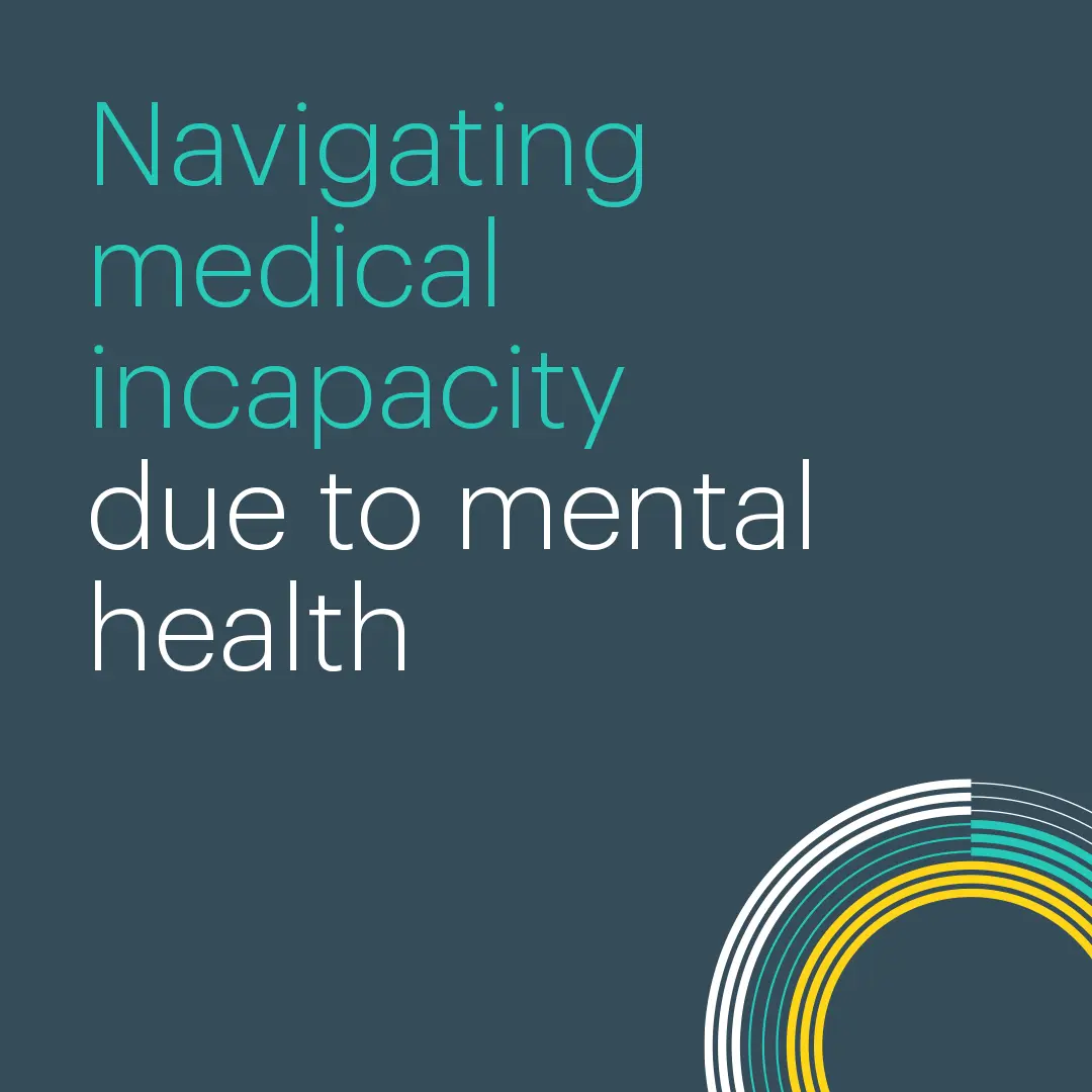 Navigating medical incapacity due to mental health