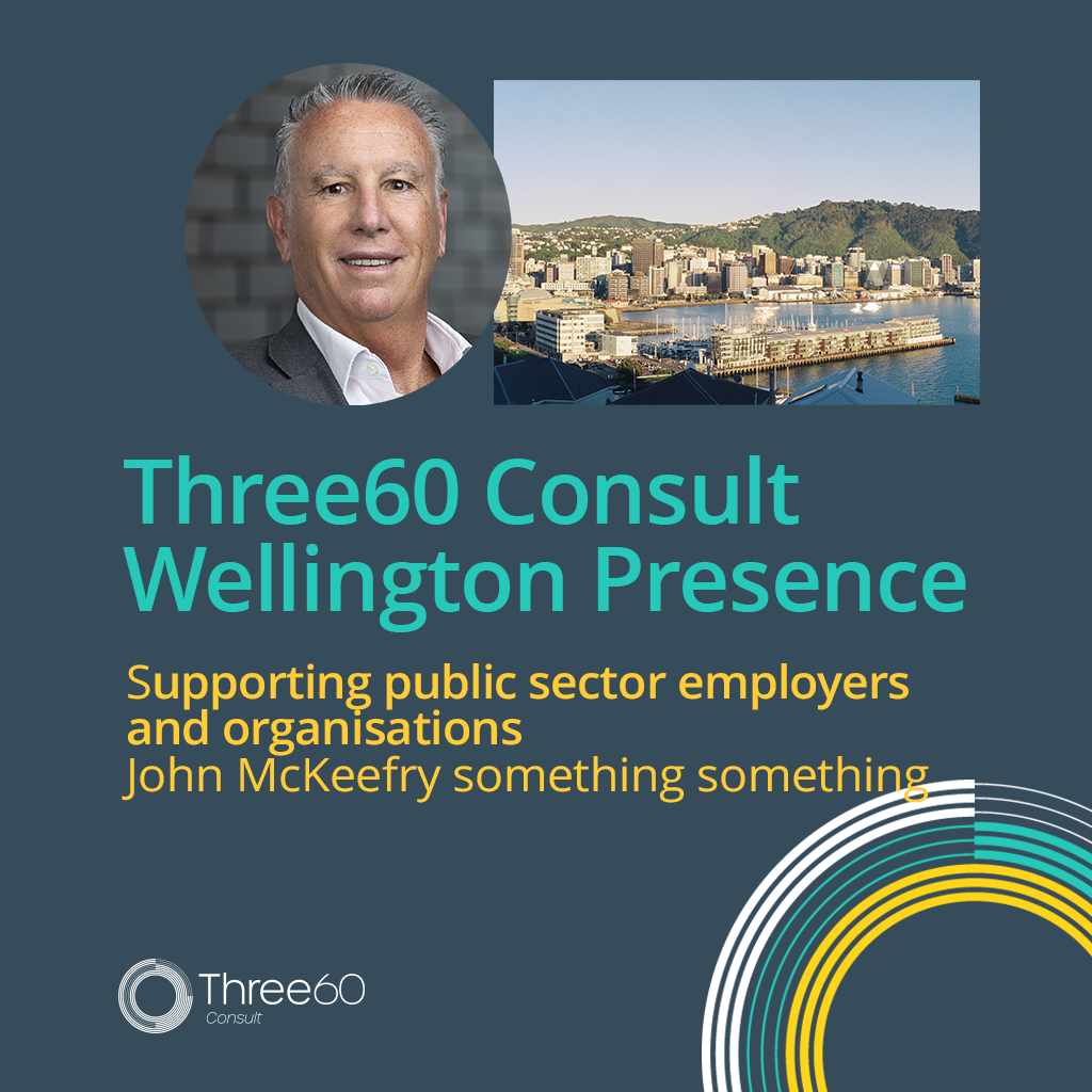Protected: Three60 Consult Opens in Wellington – Supporting Public Sector Employers